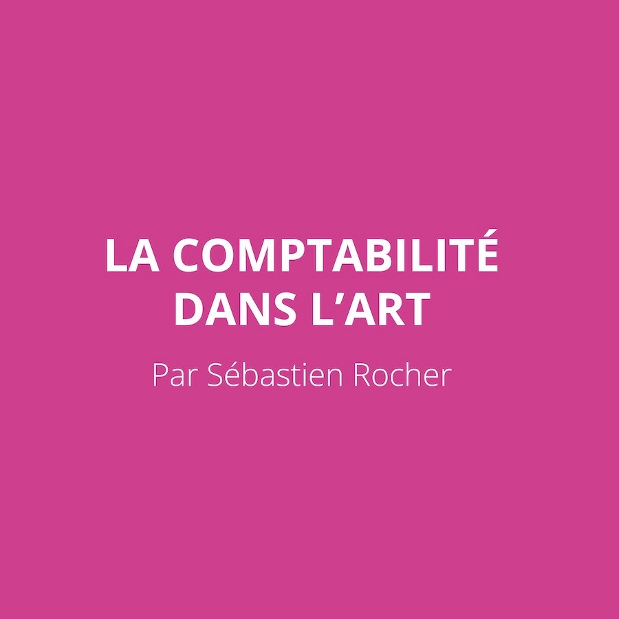 You are currently viewing La comptabilité dans l’Art, par Sébastien Rocher
