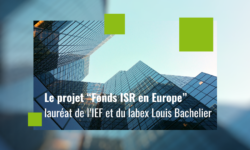 Le projet « Fonds ISR en Europe » lauréat de l’IEF et du labex Louis Bachelier