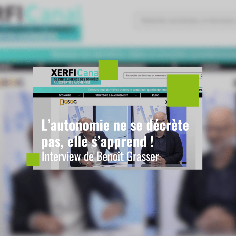 Lire la suite à propos de l’article « L’autonomie ne se décrète pas, elle s’apprend ! » : Benoît Grasser dans #ISQOG – Xerfi Canal