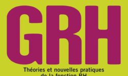 Une nouvelle édition pour « GRH – Théories et nouvelles pratiques de la fonction RH »