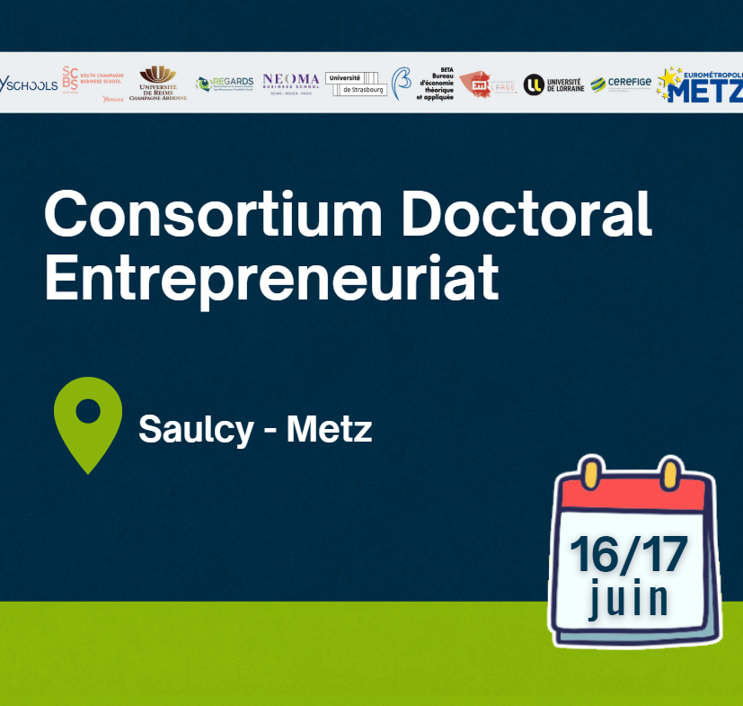 Lire la suite à propos de l’article Le Consortium Doctoral Entrepreneuriat s’installe à Metz le 16 et 17 juin 2025 !