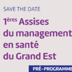 10 septembre 2025 : 1ères Assises du Management en Santé Grand Est