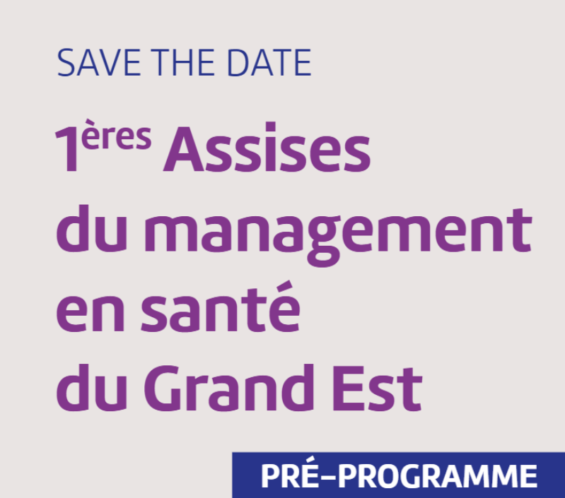 Lire la suite à propos de l’article 10 septembre 2025 : 1ères Assises du Management en Santé Grand Est